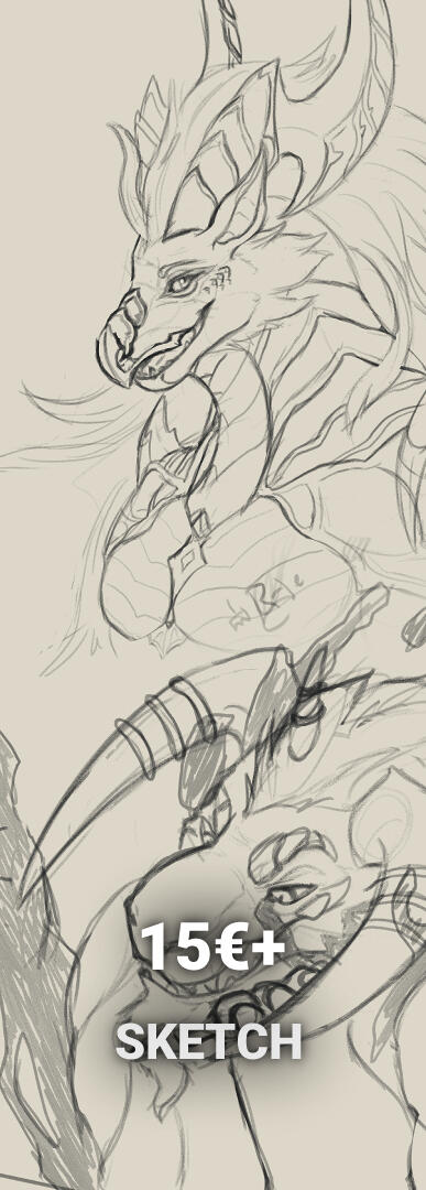 Sketch _____ Headshot 8€+ _____ Half-body 12€+ _____ Full-body 15€+